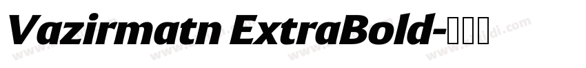 Vazirmatn ExtraBold字体转换